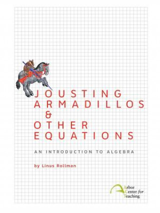 Kniha Jousting Armadillos & Other Equations: An Introduction to Algebra Linus Christian Rollman