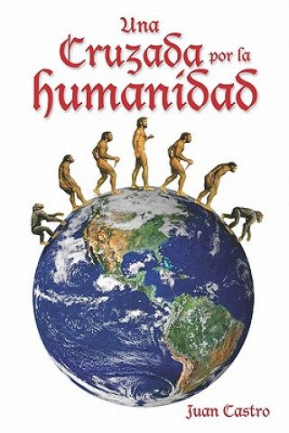 Kniha Una Cruzada Por La Humanidad Juan Castro