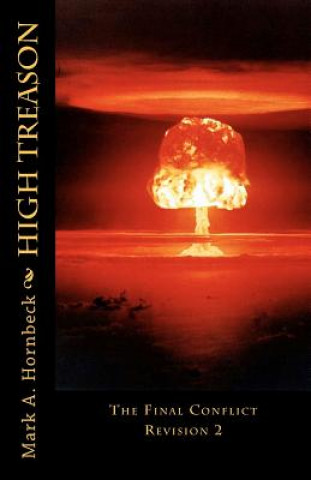 Livre High Treason: The Final Conflict Mark A Hornbeck