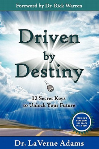Knjiga Driven by Destiny: 12 Secrets to Unlock Your Future Dr Laverne Adams