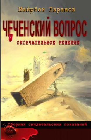 Könyv Chechen Problem: The Final Solution Mayrbek Taramov
