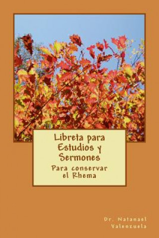 Carte Libreta para Estudios y Sermones: Para conservar el Rhema Dr Natanael Valenzuela