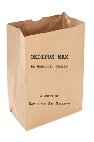 Książka Oedipus Max: An American Family David Bennett