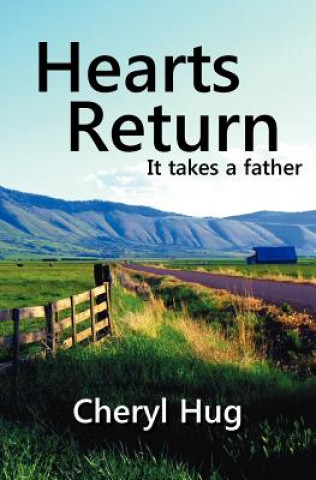 Book Hearts Return: It Takes a Father Cheryl Hug