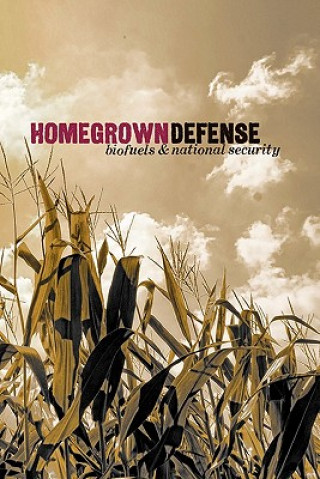 Kniha Homegrown Defense: Biofuels & National Security Frank J Gaffney Jr