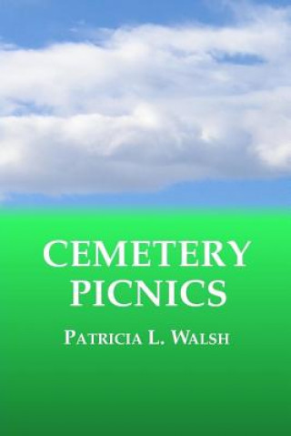 Buch Cemetery Picnics Patricia L Walsh