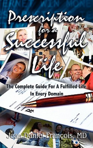 Kniha Prescription for a Successful Life: Essentials for Every Aspect of Life Jean Francois