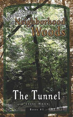 Livre Adventures in the Neighborhood Woods: The Tunnel Jesse Honn