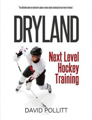 Kniha Dryland: Next Level Hockey Training David Pollitt