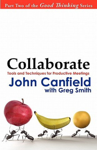 Livre Collaborate: Tools and Techniques for Productive Meetings John Canfield