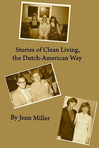 Kniha Stories of Clean Living, the Dutch-American Way Jenn Miller