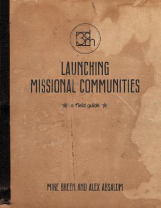 Książka Launching Missional Communities: A Field Guide Alex Absalom