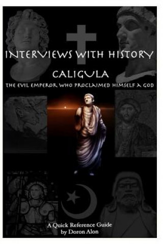 Książka Interviews with History - Caligula: The Evil Emperor Who Proclaimed Himself A God D M Alon