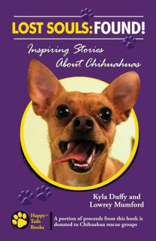 Książka Lost Souls: FOUND! Inspiring Stories About Chihuahuas Kyla Duffy