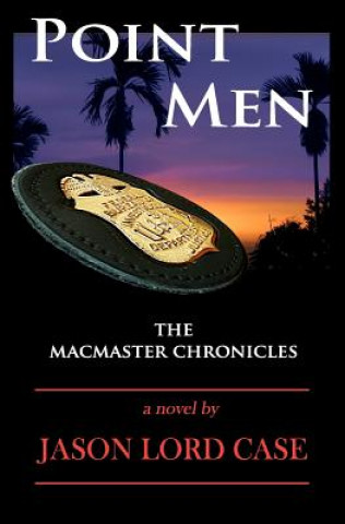 Libro Point Men: Book Five of The MacMaster Chronicles Jason Lord Case