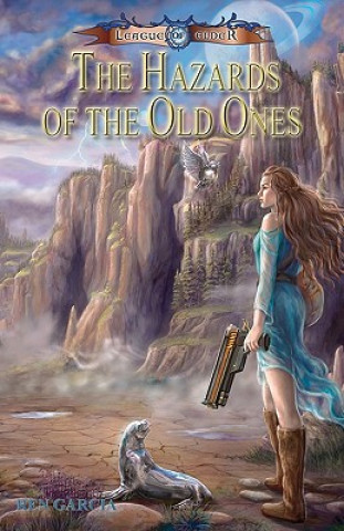Könyv The Hazards of the Old Ones: League of Elder Ren Garcia