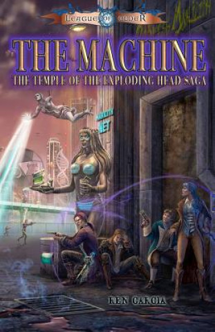 Knjiga The Machine: Temple of the Exploding Head Saga Ren Garcia