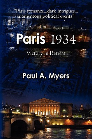 Könyv Paris 1934: Victory in Retreat Paul A Myers