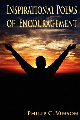 Kniha Inspirational Poems of Encouragement Philip C Vinson