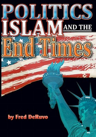 Carte Islam, Politics, and the End Times Fred Deruvo