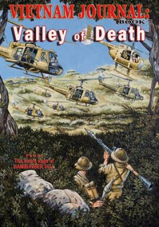 Carte Vietnam Journal Book Seven: Valley of Death Don Lomax