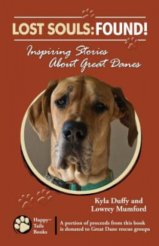 Kniha Lost Souls: FOUND! Inspiring Stories About Great Danes Kyla Duffy