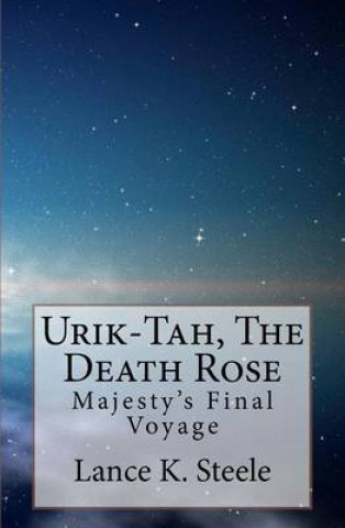 Kniha Urik-Tah, the Death Rose Lance K Steele