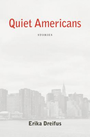 Kniha Quiet Americans Erika Dreifus