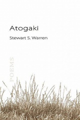 Carte Atogaki: poems Stewart S Warren