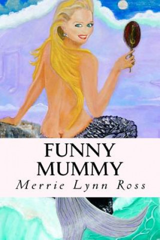 Knjiga Funny Mummy Merrie Lynn Ross