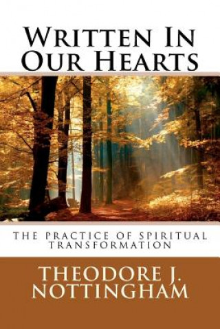 Книга Written In Our Hearts: The Practice of Spiritual Transformation Theodore J Nottingham