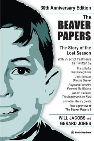 Kniha The Beaver Papers - 30th Anniversary Edition: The Story of the Lost Season Will Jacobs