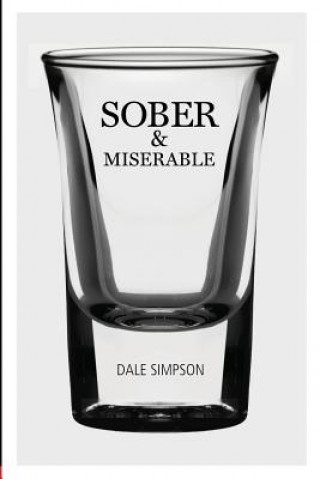 Kniha Sober and Miserable Dale Simpson
