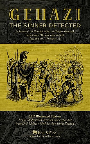 Libro Gehazi, The Sinner Detected: A Sermon-in Puritan style-on Temptation and Secret Sins: "Be sure your sin will find you out." Numbers 32 D P Kidder