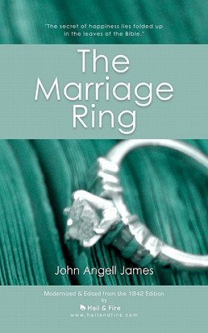 Carte The Marriage Ring: or How to Make Home Happy John Angell James