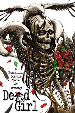 Könyv Dead Girl: A Romantic Zombie Tale of Revenge Stavros