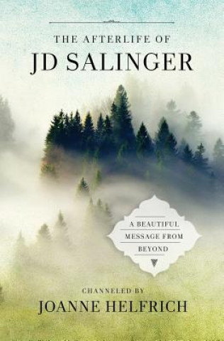 Carte Afterlife of J.D. Salinger Joanne Helfrich