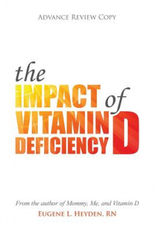 Carte The Impact of Vitamin D Deficiency Eugene L Heyden Rn
