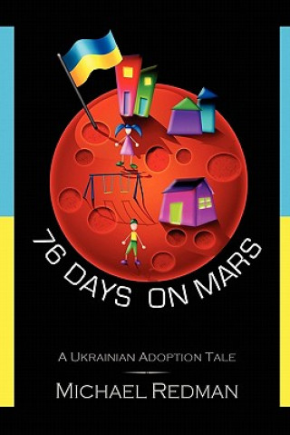 Könyv 76 Days on Mars: A Ukrainian Adoption Tale Michael Redman