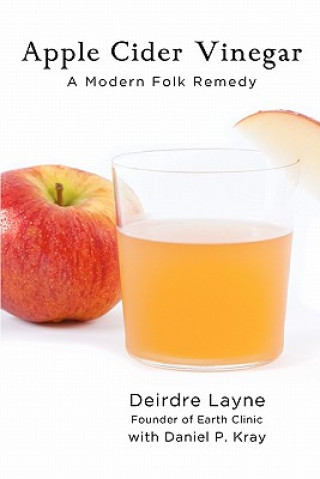 Książka Apple Cider Vinegar: A Modern Folk Remedy Daniel P Kray