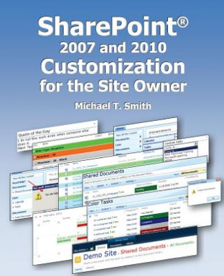 Könyv SharePoint 2007 and 2010 Customization for the Site Owner Michael T Smith
