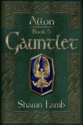 Könyv Allon Book 5 - Gauntlet Shawn Lamb