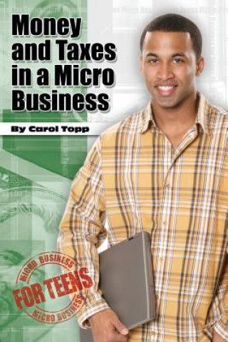 Livre Money and Taxes in a Micro Business Carol Topp