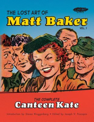 Kniha The Lost Art of Matt Baker Vol. 1: The Complete Canteen Kate Matt Baker