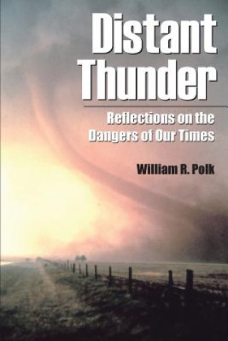 Kniha Distant Thunder: Reflections on the Dangers of Our Times William R Polk