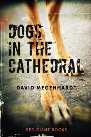 Carte Dogs in the Cathedral David Megenhardt