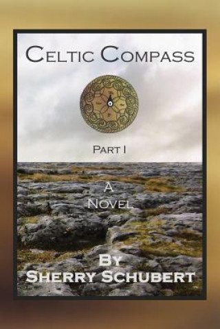 Kniha Celtic Compass, Part I Sherry Schubert