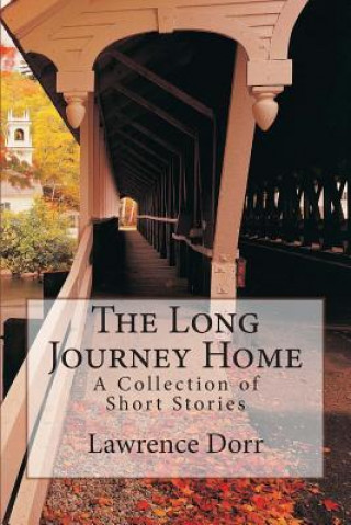 Kniha The Long Journey Home Lawrence Dorr