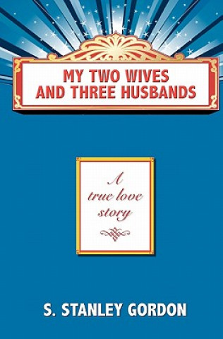 Книга My Two Wives and Three Husbands S Stanley Gordon