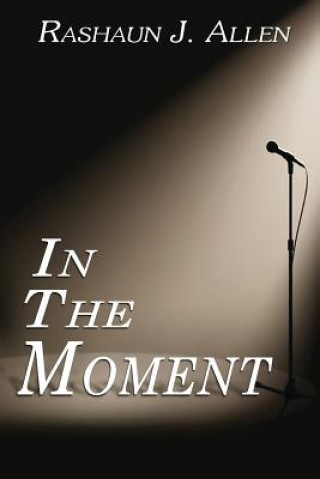 Book In the Moment Rashaun J Allen